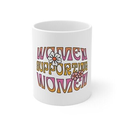 Women Supporting Women Cute Retro Feminist Women's Rights Ceramic Coffee Mug