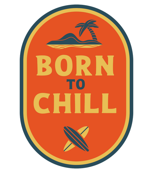 Born To Chill Retro Vintage Vinyl Decal Sticker - 5 pack